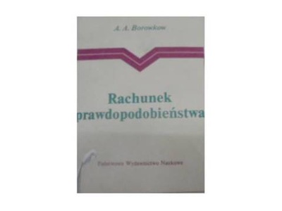 Rachunek prawdopodobieństwa - A A Borowkow