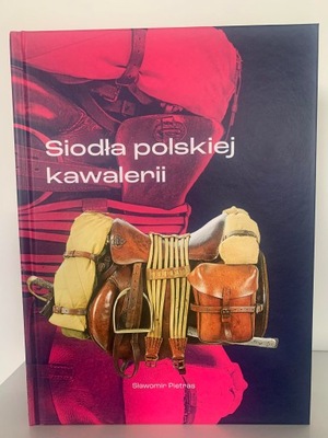 Siodła polskiej kawalerii Pietras Sławomir