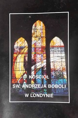 Kościół Św. Andrzeja Boboli w Londynie - Juszczak