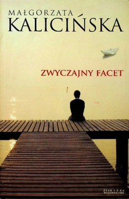 Małgorzata Kalicińska - Zwyczajny facet