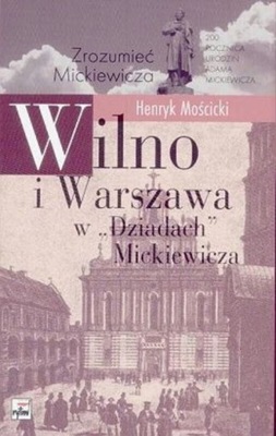 Wilno i Warszawa w Dziadach Mickiewicza