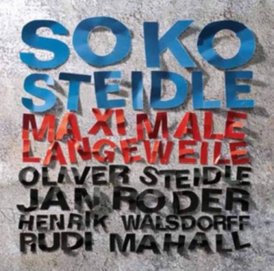 Soko Steidle Maximale Langeweile (CD)