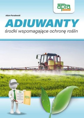 ADIUWANTY - środki wspomagające ochronę roślin