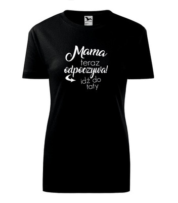 Koszulka T-shirt M1 MAMA TERAZ ODPOCZYWA damska