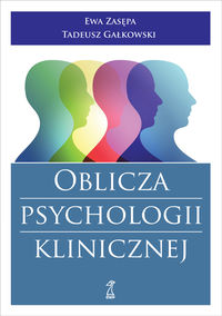 Oblicza psychologii klinicznej Praca zbiorowa