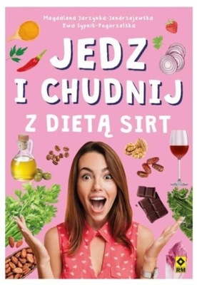 Jedz i chudnij z dietą SIRT