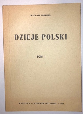 Wacław Sobieski - Dzieje Polski t.I