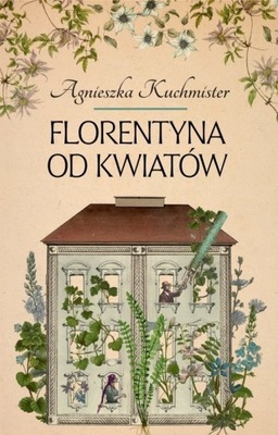 Florentyna od kwiatów - Agnieszka Kuchmister