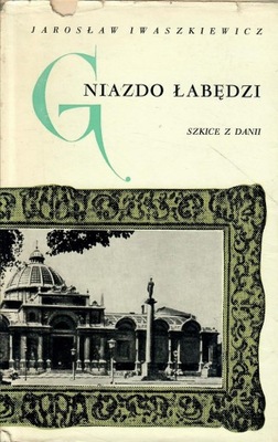 Iwaszkiewicz - GNIAZDO ŁABĘDZI