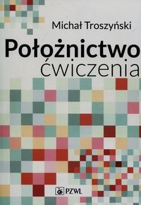 POŁOŻNICTWO ĆWICZENIA MICHAŁ TROSZYŃSKI