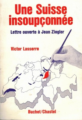 Une Suisse insoupconnee. Victor Lasserre