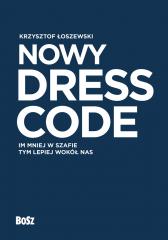 Nowy Dress Code. Im mniej w szafie tym lepiej..