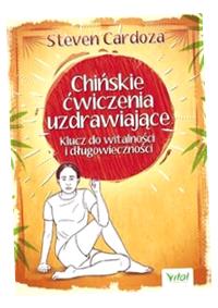 CHIŃSKIE ĆWICZENIA UZDRAWIAJĄCE STEVEN CARDOZA