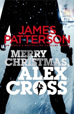MERRY CHRISTMAS, ALEX CROSS. James Patterson