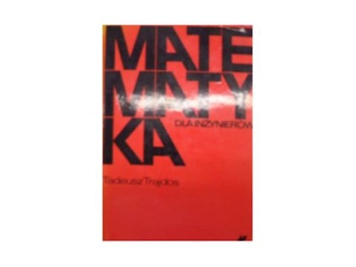 Matematyka dla inżynierów - Tadeusz Trajdos