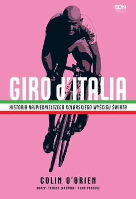 Giro d'Italia. Historia najpiękniejszego wyścigu k