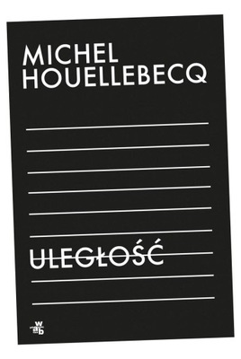 ULEGŁOŚĆ MICHEL HOUELLEBECQ, BEATA GEPPERT