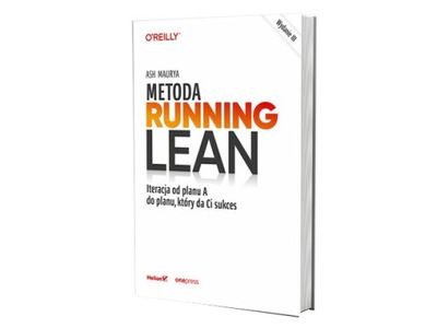 Metoda Running Lean. Iteracja od planu A do planu