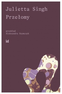 Przełomy - Julietta Singh