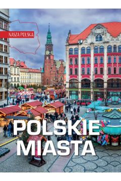 Polskie miasta. Nasza Polska