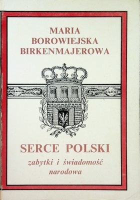 Maria Borowiejska-Birkenmajerowa - Serce polski