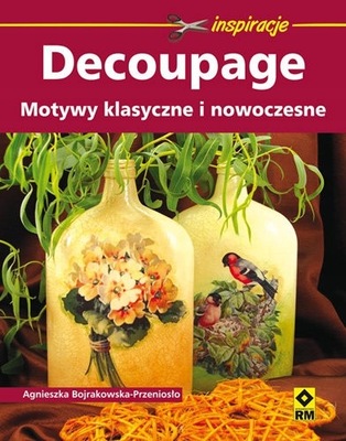 Decoupage Motywy klasyczne i nowoczesne