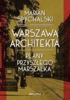 Warszawa architekta Marian Spychalski