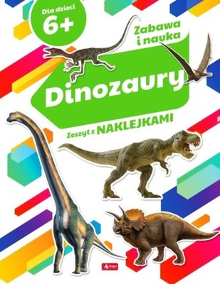 Zabawa i nauka. Dinozaury NAKLEJKI