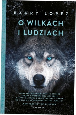 O wilkach i ludziach - Barry Lopez