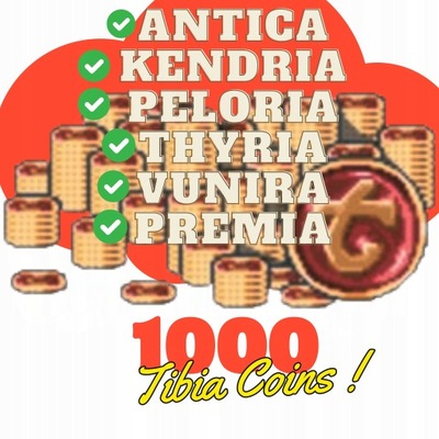 1000 Tibia Coins Tc ANTICA KENDRIA PELORIA THYRIA VUNIRA PREMIA ekspres