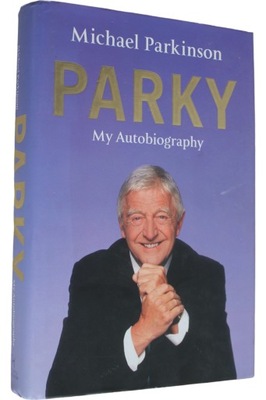 Michael Parkinson - Parky: My Autobiography