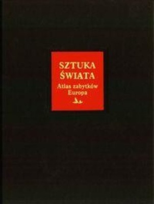 Sztuka świata Tom 15 Atlas zabytków Europa A