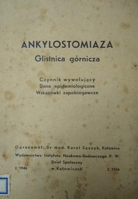 Karol Sęczyk - Ankylostomiaza. Glistnica górnicza