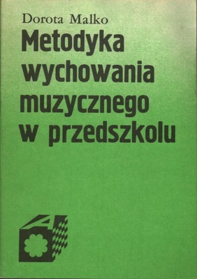 METODYKA WYCHOWANIA MUZYCZNEGO W PRZEDSZKOLU - DOROTA MALKO