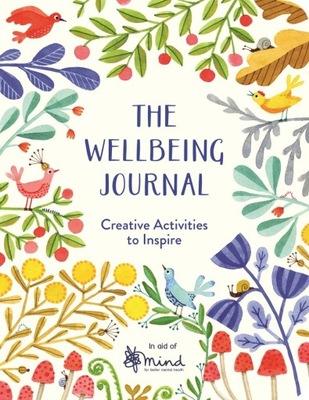 The Wellbeing Journal: Creative Activities to Inspire MIND