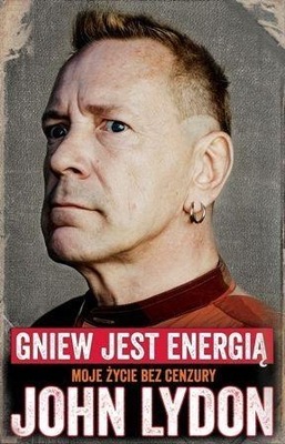 John Lydon Gniew jest energią John Lydon