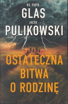 OSTATECZNA BITWA O RODZINĘ * GLAS, PULIKOWSKI