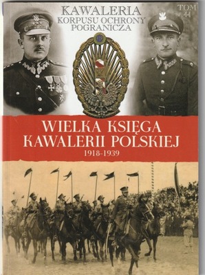 Wielka Księga Kawalerii Polskiej 1918-1939 Tom 44