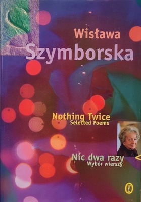 Nic dwa razy Nothing Twice Wisława Szymborska