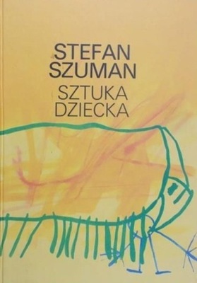 Stefan Szuman - Sztuka dziecka