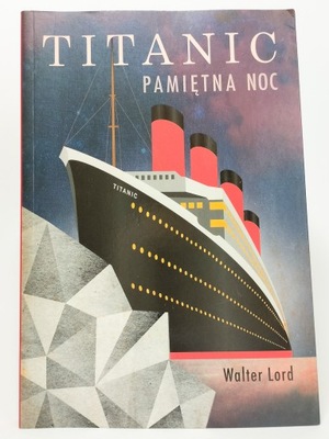 Titanic. Pamiętna noc. Walter Lord