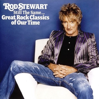 Rod Stewart – Still The Same... Great Rock NOWA