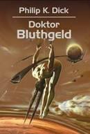 DOKTOR BLUTHGELD, PHILLIP K. DICK