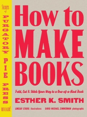 How to Make Books - Smith, Esther K. EBOOK