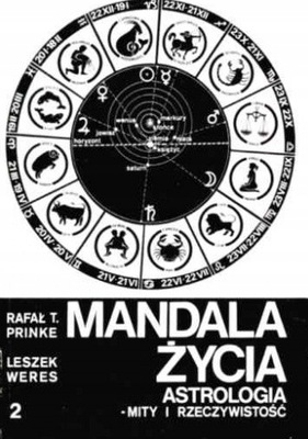 Mandala Życia Astrologia Mity I rzeczywistość cz 2 R T Prinke