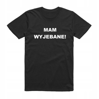 XL - KOSZULKA T-SHIRT MAM WYJEBANE ŚMIESZNA