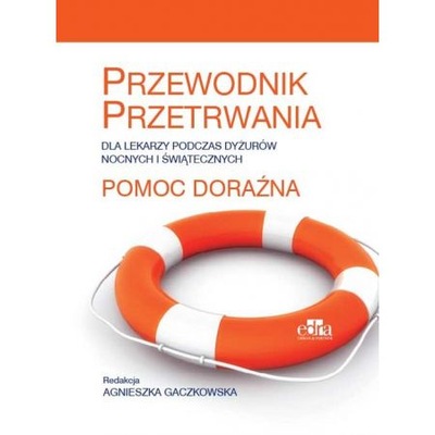 Pomoc doraźna. Przewodnik przetrwania dla lekarzy