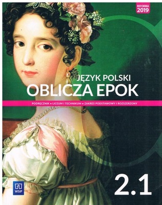 JĘZYK POLSKI OBLICZA EPOK 2.1 PODRĘCZNIK WSiP