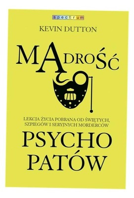 MĄDROŚĆ PSYCHOPATÓW KEVIN DUTTON