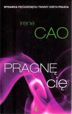 Pragnę cię. Irene Cao.